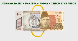 1 Dirham Rate in Pakistan Today Check Live Price